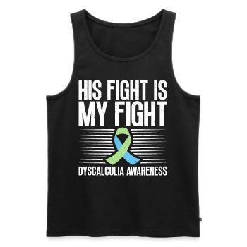 Dyscalculia awareness His fight is our fight - Men's Premium Organic Tank Top - black - Front - AI Model Male 178 light (178cm)