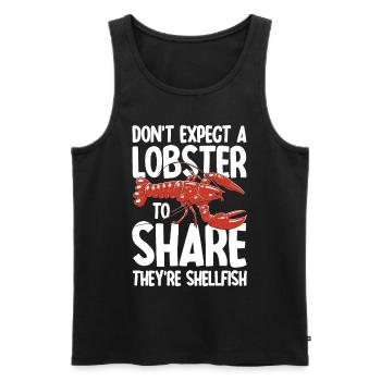 Don't Expect A Lobster To Share They're Shellfish - Männer Premium Bio Tank Top - Schwarz - Vorne - Michal (187cm)