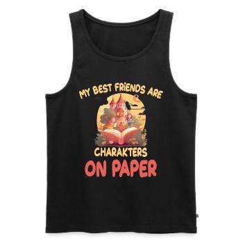 My Best Friends Are Charakters On Paper - Männer Premium Bio Tank Top - Schwarz - Vorne - Michal (187cm)