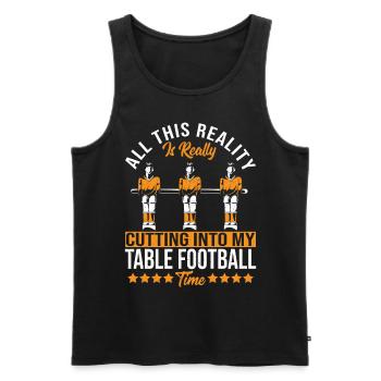 All This Reality Is Cutting Into My Table - Men's Premium Organic Tank Top - black - Front - Michal (187cm)