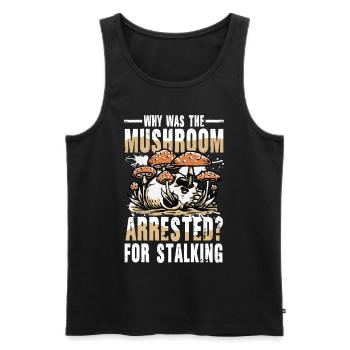 Mushroom Arrested For Stalking - Männer Premium Bio Tank Top - Schwarz - Vorne - Michal (187cm)