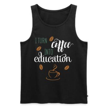 I Turn Coffee into Education Coffee Teacher School - Men's Premium Organic Tank Top - black - Front - AI Model Male 178 light (178cm)