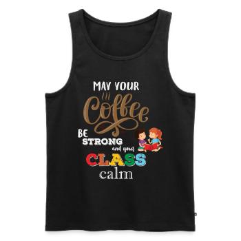 Strong Coffee Calm Class - Coffee Teacher School - Men's Premium Organic Tank Top - black - Front - AI Model Male 178 light (178cm)