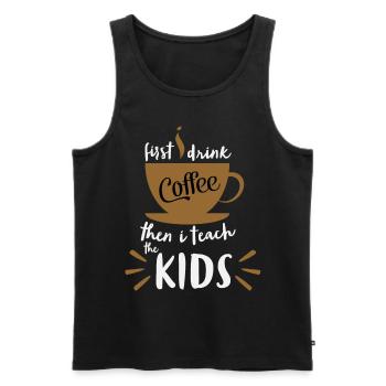 First I Drink Coffee - Coffee Teacher School - Men's Premium Organic Tank Top - black - Front - AI Model Male 178 light (178cm)