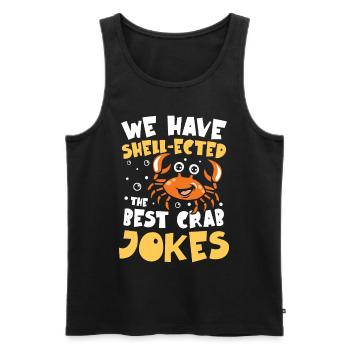We Have Shell-.Ected The Best Crab Jokes - Männer Premium Bio Tank Top - Schwarz - Vorne - Michal (187cm)