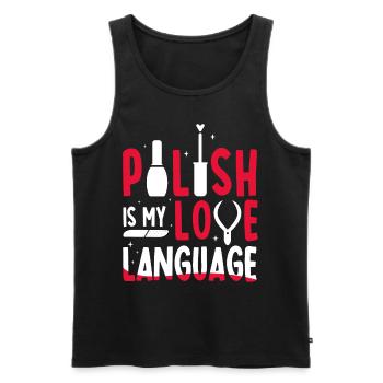 Polish Is My Love Language Funny Manicurist Nail A - Männer Premium Bio Tank Top - Schwarz - Vorne - Michal (187cm)