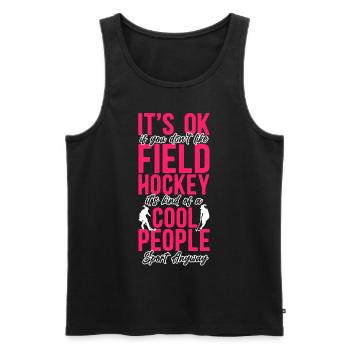 Field Hockey It's Ok If You Don't - Männer Premium Bio Tank Top - Schwarz - Vorne - Michal (187cm)