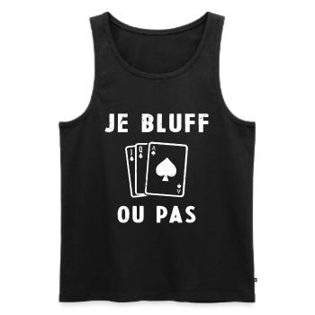 Je Bluff Ou Pas Poker Homme Femme Humour - Débardeur bio Premium Homme - noir - Devant - Michal (187cm)