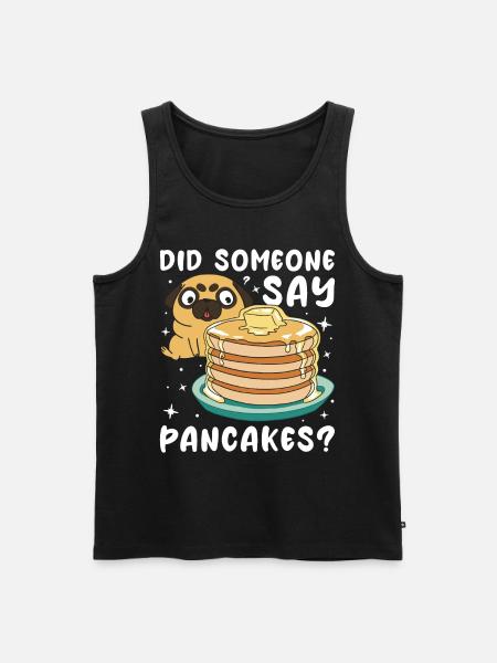 Did Someone Say Pancakes - Men's Premium Organic Tank Top - black