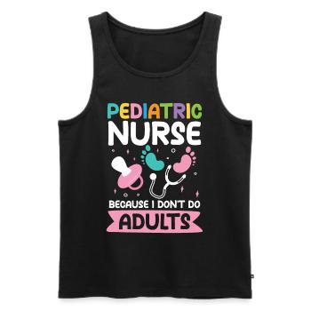 Pediatric Nurse Because I Don't Do Adults - Männer Premium Bio Tank Top - Schwarz - Vorne - Michal (187cm)