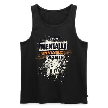 I Love Mentally Unstable Women Ironic Meme Lady - Men's Premium Organic Tank Top - black - Front - Michal (187cm)