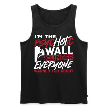 Wall Climbing I'm The Psychotic Wall Climber - Männer Premium Bio Tank Top - Schwarz - Vorne - AI Model Male 178 light (178cm)