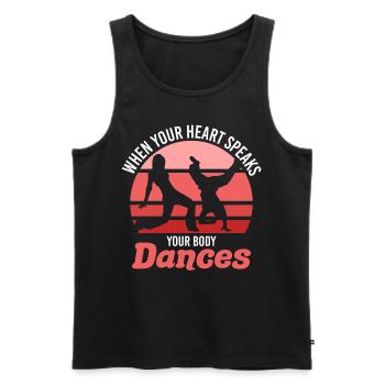 When Your Heart Speaks Your Body Dance Retro Dance - Männer Premium Bio Tank Top - Schwarz - Vorne - Michal (187cm)