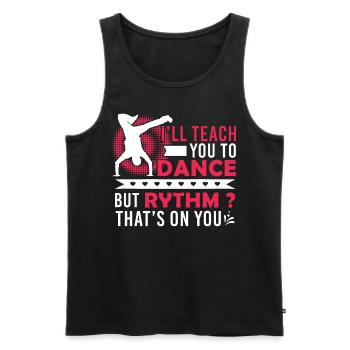 I'll Teach You To Dance Funny Hip Hop Choreography - Männer Premium Bio Tank Top - Schwarz - Vorne - AI Model Male 178 light (178cm)
