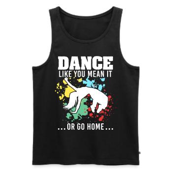 Dance Like You Mean It Hip Hop Dance Instructor - Männer Premium Bio Tank Top - Schwarz - Vorne - Michal (187cm)