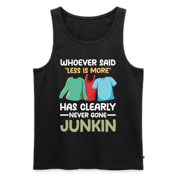 Said Less Is More Has Clearly Never Gone Junkin - Männer Premium Bio Tank Top - Schwarz - Vorne - AI Model Male 178 light (178cm)