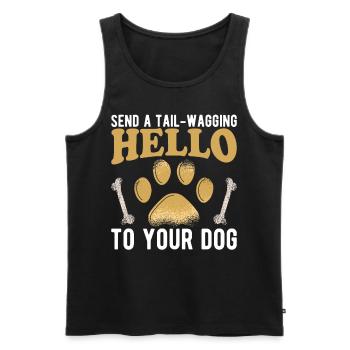 Send Tail-Wagging Hello to Dog Sarcastic Humor Dog - Männer Premium Bio Tank Top - Schwarz - Vorne - Michal (187cm)