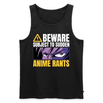 Beware Subject To Sudden Anime Rants Otaku Humor - Männer Premium Bio Tank Top - Schwarz - Vorne - Michal (187cm)