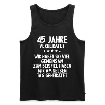 Wir haben viel gemeinsam 45.Hochzeitstag - Männer Premium Bio Tank Top - Schwarz - Vorne - Michal (187cm)