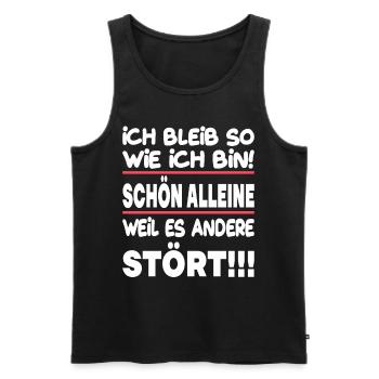 Ich bleib so wie ich bin alleine andere stört - Männer Premium Bio Tank Top - Schwarz - Vorne - Michal (187cm)