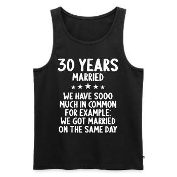Wir haben viel gemeinsam 30.Hochzeitstag - Männer Premium Bio Tank Top - Schwarz - Vorne - Michal (187cm)