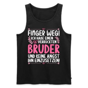 Finger weg ich habe einen verrückten Bruder - Männer Premium Bio Tank Top - Schwarz - Vorne - Michal (187cm)