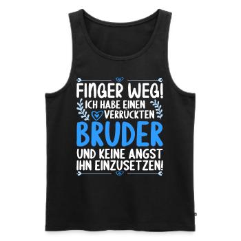 Finger weg ich habe einen verrückten Bruder - Männer Premium Bio Tank Top - Schwarz - Vorne - Michal (187cm)