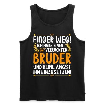 Finger weg ich habe einen verrückten Bruder - Männer Premium Bio Tank Top - Schwarz - Vorne - Michal (187cm)