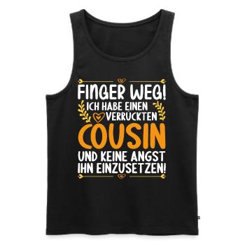 Finger weg ich habe einen verrückten Cousin - Männer Premium Bio Tank Top - Schwarz - Vorne - Michal (187cm)