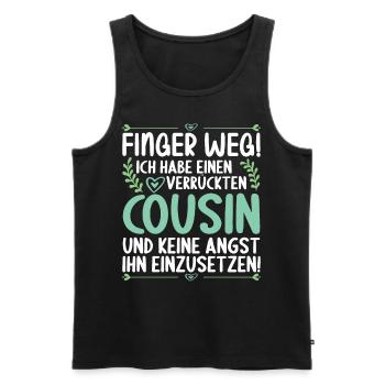 Finger weg ich habe einen verrückten Cousin - Männer Premium Bio Tank Top - Schwarz - Vorne - Michal (187cm)
