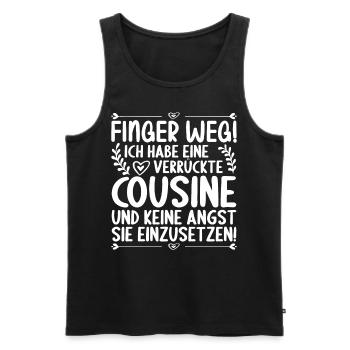 Finger weg ich habe eine verrückte Cousine - Männer Premium Bio Tank Top - Schwarz - Vorne - Michal (187cm)