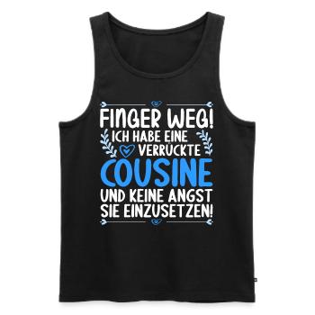 Finger weg ich habe eine verrückte Cousine - Männer Premium Bio Tank Top - Schwarz - Vorne - Michal (187cm)