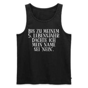 Bis zu meinem 5. Lebensjahr dachte ich mein Name - Männer Premium Bio Tank Top - Schwarz - Vorne - Michal (187cm)