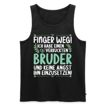 Finger weg ich habe einen verrückten Bruder - Männer Premium Bio Tank Top - Schwarz - Vorne - Michal (187cm)
