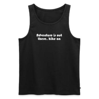 Hiking - Adventure is out there, hike on - Men's Premium Organic Tank Top - black - Front - Michal (187cm)