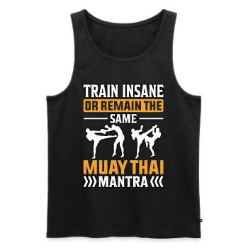 Train insane or remain the same Muay thai mantra - Men's Premium Organic Tank Top - black - Front - Michal (187cm)