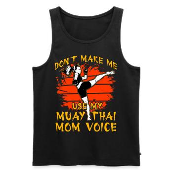 Zwinge mich nicht, meine Muay Thai Mom Stimme zu benutzen - Männer Premium Bio Tank Top - Schwarz - Vorne - Michal (187cm)