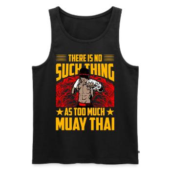 There is no such thing as too much Muay Thai - Men's Premium Organic Tank Top - black - Front - Michal (187cm)