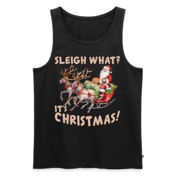 Sleigh What It's Christmas Santa Claus Reindeer Xm - Männer Premium Bio Tank Top - Schwarz - Vorne - Michal (187cm)