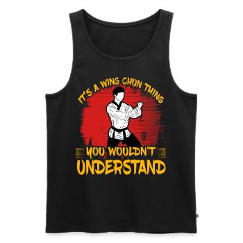 It's a Wing Chun thing you wouldn't understand - Men's Premium Organic Tank Top - black - Front - Michal (187cm)
