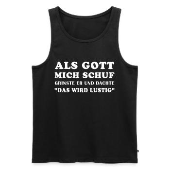 Als Gott mich schuf grinste er und dachte... - Männer Premium Bio Tank Top - Schwarz - Vorne - Michal (187cm)