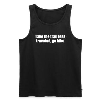 Hiking - Take the trail less traveled, go hike - Men's Premium Organic Tank Top - black - Front - Michal (187cm)