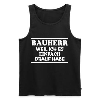 Bauherr Spruch Hausbau Richtfest Bauherr Geschenk - Männer Premium Bio Tank Top - Schwarz - Vorne - AI Model Male 178 light (178cm)