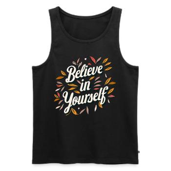 Believe In Yourself Self Love Motivational Positiv - Männer Premium Bio Tank Top - Schwarz - Vorne - Michal (187cm)