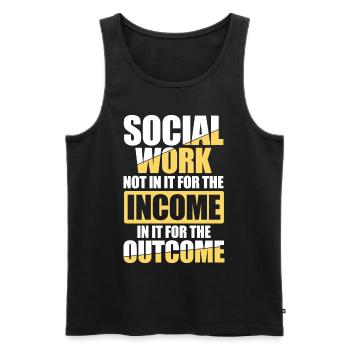 Social Worker Not In It For The Income Outcome - Männer Premium Bio Tank Top - Schwarz - Vorne - Michal (187cm)