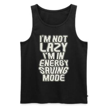 I'm Not Lazy I'm In Energy Saving Mode Funny Inspi - Männer Premium Bio Tank Top - Schwarz - Vorne - Michal (187cm)