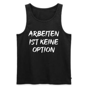 Arbeiten Ist Kein Option - Männer Premium Bio Tank Top - Schwarz - Vorne - AI Model Male 178 light (178cm)