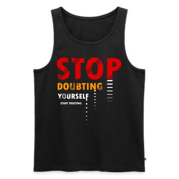 Stop Doubting Yourself Positive Affirmation Quote - Männer Premium Bio Tank Top - Schwarz - Vorne - Michal (187cm)