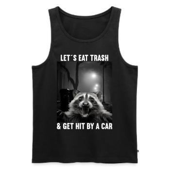 Lets eat Trash and get hit by a Car Waschbär - Männer Premium Bio Tank Top - Schwarz - Vorne - Michal (187cm)