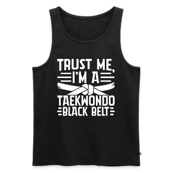 Glaub mir, ich bin ein Taekwondo-Schwarzgurt - Männer Premium Bio Tank Top - Schwarz - Vorne - Michal (187cm)